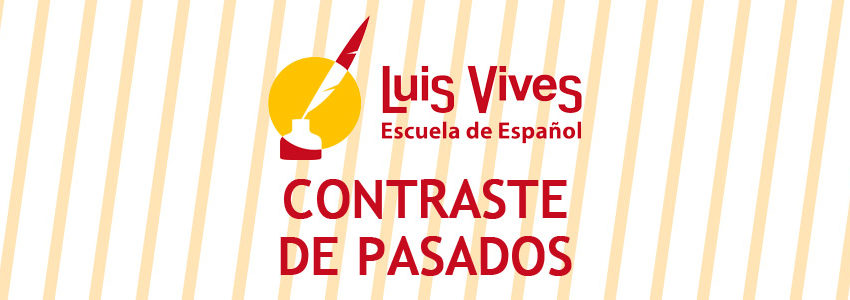 Academias de español en madrid - El blog de español - Contraste de pasados
