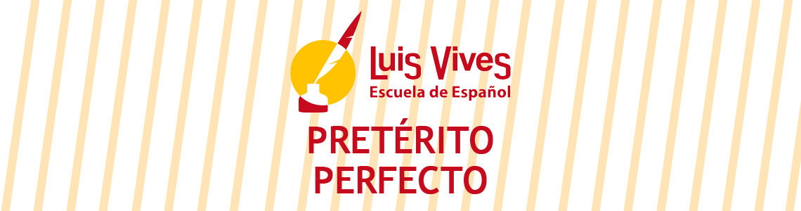 Academias de español en madrid - El blog de español - Pretérito perfecto